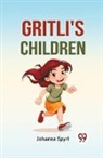 Johanna Spyri - Gritli's Children