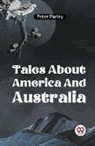 Peter Parley - Tales About America And Australia