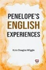 Kate Douglas Wiggin - Penelope's English Experiences