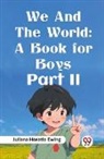 Juliana Horatia Ewing - We and the World: A Book for Boys Part II
