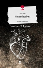 Julia Abel - Herzscherben. Life is a Story - story.one