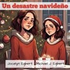 Jocelyn Egbert, Michael J. Egbert - Un desastre navideño