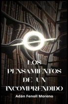 Adán Fenoll Moreno, Adán Fenoll Moreno - Los pensamientos de un incomprendido