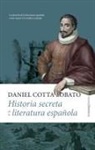 Daniel Benjamin Cotta Lobato - Historia Secreta de la Literatura Espanola