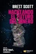 Brett Scott - Hackeando el futuro del dinero