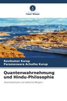 Parameswara Achutha Kurup, Ravikumar Kurup - Quantenwahrnehmung und Hindu-Philosophie