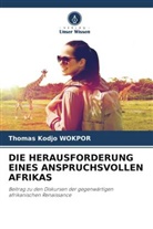 Thomas Kodjo WOKPOR - DIE HERAUSFORDERUNG EINES ANSPRUCHSVOLLEN AFRIKAS