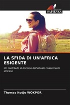 Thomas Kodjo WOKPOR - LA SFIDA DI UN'AFRICA ESIGENTE