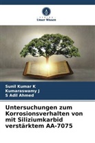 S Adil Ahmed, Kumaraswamy J, Sunil Kumar K - Untersuchungen zum Korrosionsverhalten von mit Siliziumkarbid verstärktem AA-7075