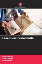 Ashish Bali, Amit Goel, Vikas Jindal - Lasers em Periodontia