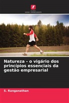 S. Ranganathan - Natureza - o vig&aacute;rio dos princ&iacute;pios essenciais da gest&atilde;o empresarial