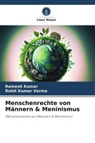Ramesh Kumar, Rohit Kumar Verma - Menschenrechte von Männern & Meninismus