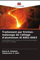 Rahul B. Dhabale, Vijaykumar S. Jatti - Traitement par friction-malaxage de l'alliage d'aluminium Al 6061-6063