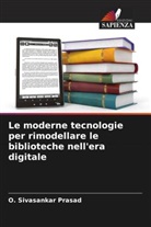 O. Sivasankar Prasad - Le moderne tecnologie per rimodellare le biblioteche nell'era digitale