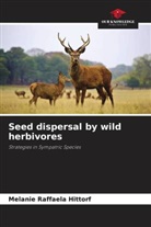 Melanie Raffaela Hittorf - Seed dispersal by wild herbivores