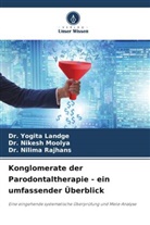 Dr Yogita Landge, Dr. Yogita Landge, Yogita Landge, Dr Nikesh Moolya, Dr. Nikesh Moolya, Nikesh Moolya... - Konglomerate der Parodontaltherapie - ein umfassender Überblick
