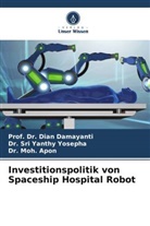 Apo, Dr. Moh. Apon, Moh. Apon, Dian Damayanti, Prof Dr Dian Damayanti, Dr Sri Yanthy Yosepha... - Investitionspolitik von Spaceship Hospital Robot