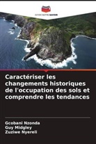 Guy Midgley, Zuziwe Nyereli, Gcobani Nzonda - Caractériser les changements historiques de l'occupation des sols et comprendre les tendances