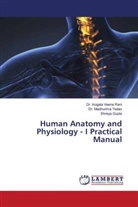 Shreya Gupta, Dr. Inugala Veena Rani, Inugala Veena Rani, Dr. Madhurima Yadav, Madhurima Yadav - Human Anatomy and Physiology - I Practical Manual
