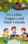 Margaret Sidney - Five Little Peppers And Their Friends