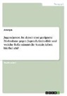 Anonymous - Jugendarrest. Ist dieser eine geeignete Maßnahme gegen Jugendkriminalität und welche Rolle nimmt die Soziale Arbeit hierbei ein?