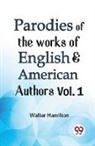 Walter Hamilton - Parodies Of The Works Of English & American Authors Vol. 1