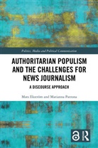Mats Ekstroem, Mats Ekström, Marianna Patrona, Patrona Marianna - Authoritarian Populism and the Challenges for News Journalism