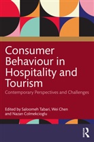 Saloomeh Chen Tabari, Wei Chen, Nazan Colmekcioglu, Saloomeh Tabari - Consumer Behaviour in Hospitality and Tourism