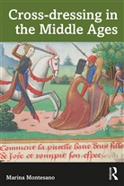 Marina Montesano - Cross-Dressing in the Middle Ages