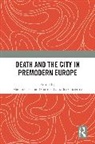 Martin Christ, Carmen González Gutiérrez - Death and the City in Premodern Europe