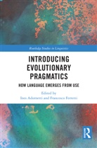Ines Ferretti Adornetti, Ines Adornetti, Francesco Ferretti, Ferretti Francesco - Introducing Evolutionary Pragmatics