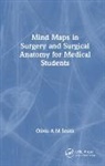 Olivia A M Smith, Olivia a M (Hull York Medical School Smith - Mind Maps in Surgery and Surgical Anatomy for Medical Students