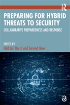 Odd Jarl (Nord University Borch, Odd Jarl Borch, Borch Odd Jarl, Tormod Heier, Heier Tormod - Preparing for Hybrid Threats to Security
