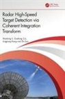 Guolong Cui, Lingjiang Kong, Xiaolong Li, Xiaolong Cui Li, Li Xiaolong, Zhi Sun... - Radar High-Speed Target Detection Via Coherent Integration Transform