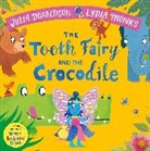 Julia Donaldson, Donaldson Julia, Lydia Monks, Monks Lydia - The Tooth Fairy and the Crocodile