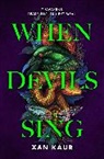 Xan Kaur - When Devils Sing