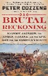 Peter Cozzens - A Brutal Reckoning