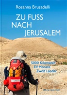 Rosanna Brusadelli - Zu Fuß nach Jerusalem