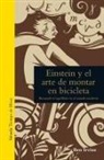 Ben Irvine - Einstein y el arte de montar en bicicleta : buscando el equilibrio en el mundo moderno