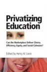 Henry Levin - Privatizing Education