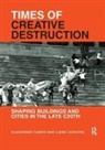 Liane Lefaivre, Alexander Tzonis - Times of Creative Destruction