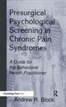 Andrew R. Block, Block Andrew R. - Presurgical Psychological Screening in Chronic Pain Syndromes