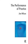 Jim Wilson - Performance of Practice