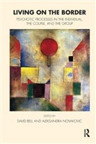 David Novakovic Bell, David Bell, Aleksandra Novakovic - Living on the Border