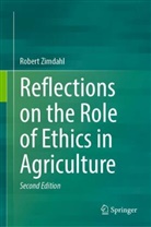 Robert Zimdahl, Robert L Zimdahl, Robert L. Zimdahl - Reflections on the Role of Ethics in Agriculture