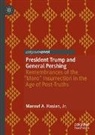 Jr. Hasian, Marouf A. Hasian, Marouf A Hasian Jr - President Trump and General Pershing