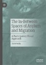 Zoë O¿Reilly, Zoë O’Reilly, Zoë OReilly, Zoë O'Reilly - The In-Between Spaces of Asylum and Migration
