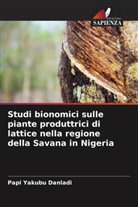 Papi Yakubu Danladi - Studi bionomici sulle piante produttrici di lattice nella regione della Savana in Nigeria