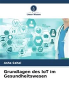 Asha Sohal - Grundlagen des IoT im Gesundheitswesen