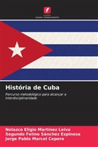 Jorge Pablo Marcel Cepero, Nolazco Eligio Martínez Leiva, Segundo Felino Sánchez Espinosa - História de Cuba